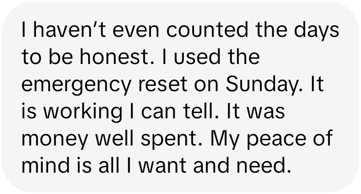 Kimberly: It was money well spent. My peace of mind is all I want and need.