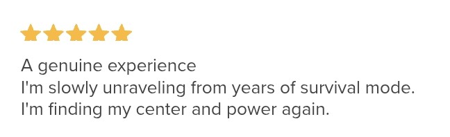 Five-star review: I'm slowly unraveling from years of survival mode. I'm finding my center and power again.